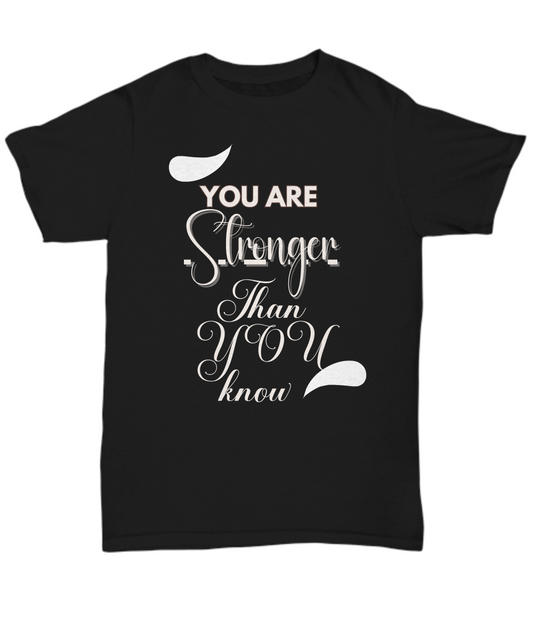 Empowering unisex t shirt, resilience, stronger than you know, wellness shirt, strength shirt, inspiration tee, positive message