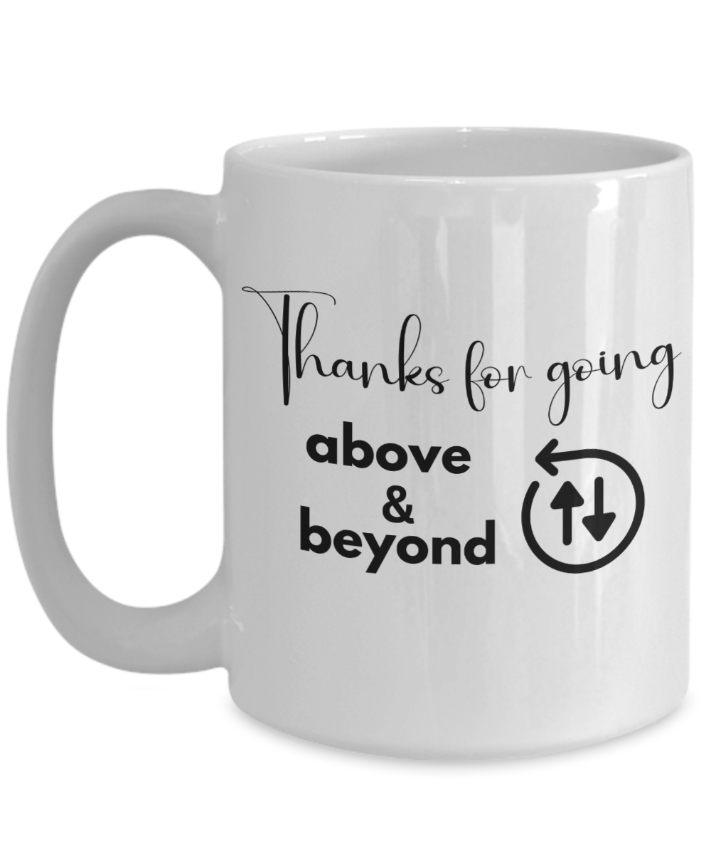 Thank you - Above and beyond white ceramic coffee/tea mug, office gift, corporate gifts, employee gifts, employee appreciation, staff recognition, workplace gifts, thank you mug