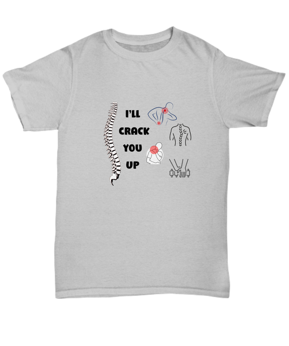 I'll crack you up unisex t shirt, funny chiropractor shirt, medical shirt, spine adjuster, bone doctor, chiro theme shirt