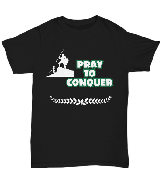 Christian unisex T shirt, Pray to conquer shirt, daily reminder, prayer warrior, spiritual warfare, faith based tee, Christian theme clothing