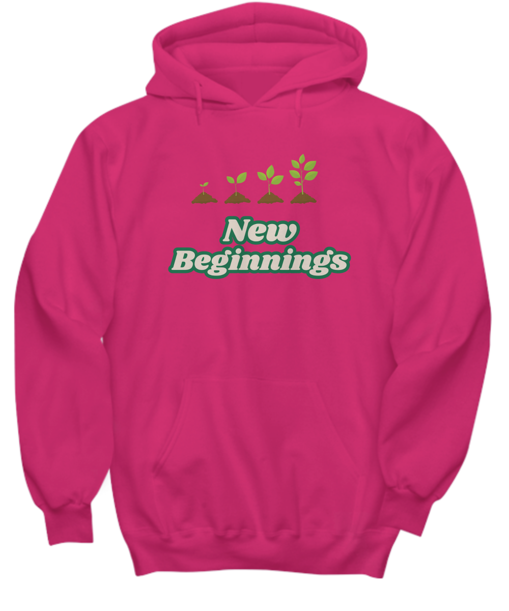 New beginnings hoodie, perfect gift for new life event, new job, graduation, house warming, healing, resilience