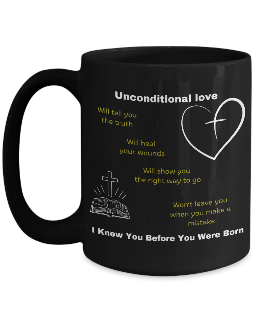 Unconditional love - Therapeutic, Christian gifts, wisdom, ceramic coffee mug, inspirational, tea mug, appreciation, empowerment, unique, healing