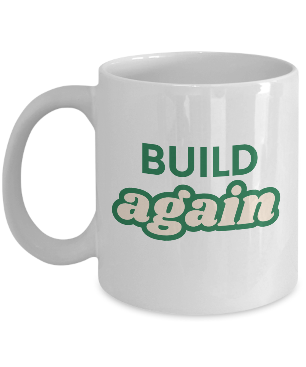 Resilient Spirit - 'Build Again' Coffee Mug for the Strong at Heart