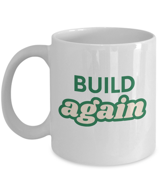 Resilient Spirit - 'Build Again' Coffee Mug for the Strong at Heart