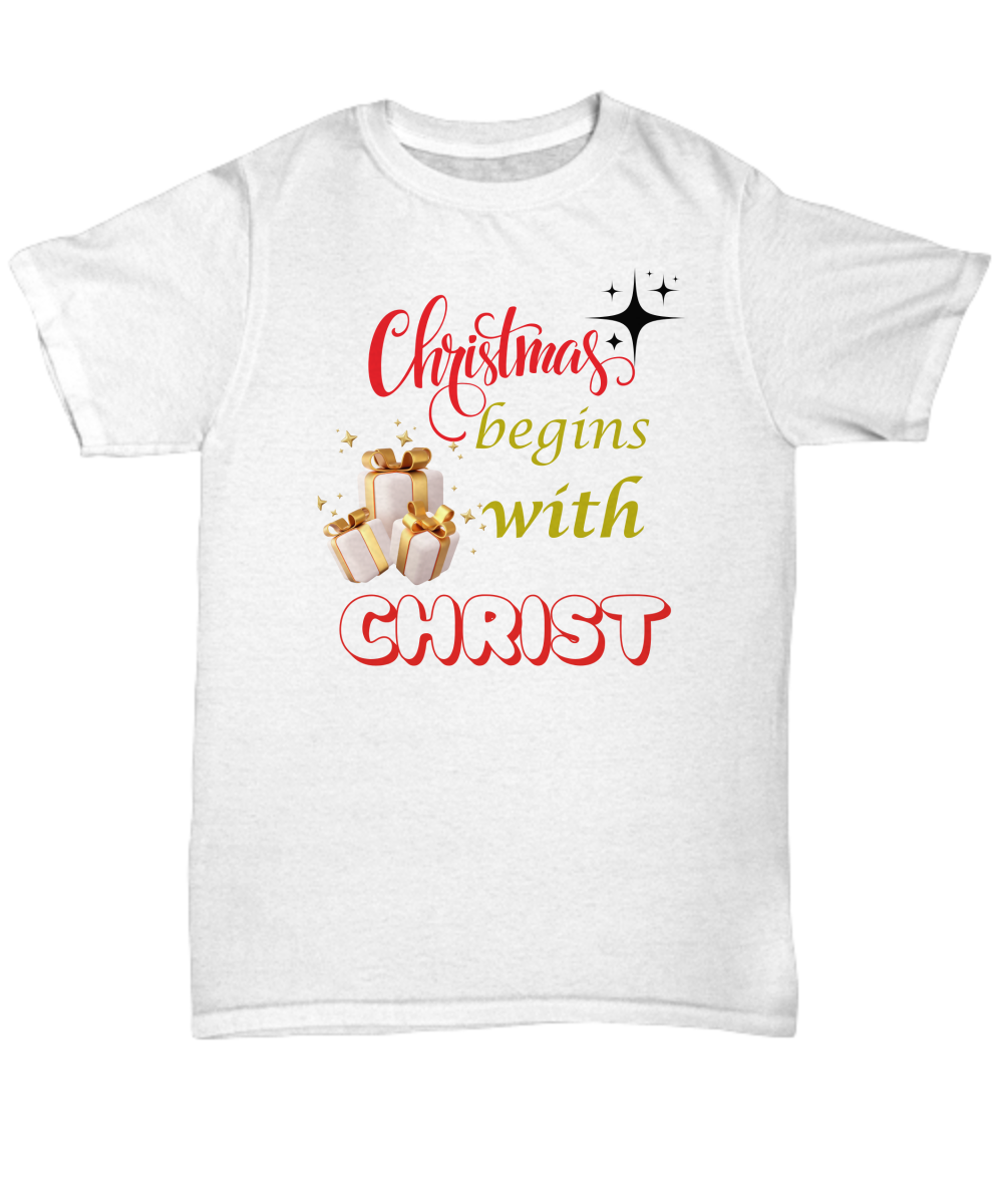 Christmas begins with Christ unisex t shirt stocking stuffer Christ quote faith based clothing Christian gift