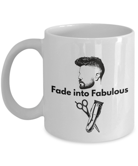 Fade into Fabulous| Awesome Barber Ceramic Coffee Mug| Hairdresser Mug| Hairstylist gift| Salon Owner Mug| Cosmetology Mug| Hair cutter present| Hair salon decor| Barber essential accessory| Fun barber gift