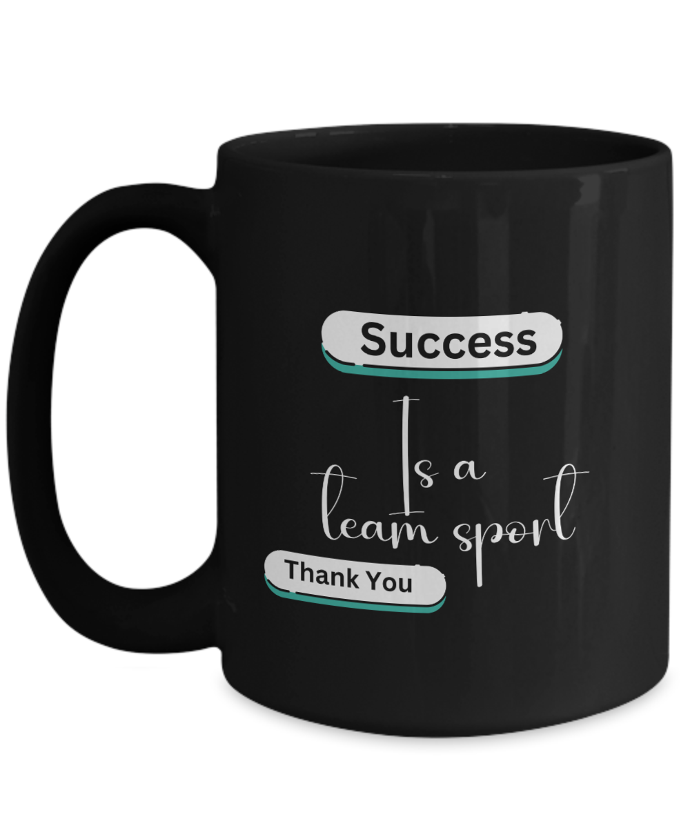 Success is a team sport black ceramic coffee/tea mug | office gift, corporate gifts, employee gifts, employee appreciation, staff recognition, workplace gifts, thank you mug - free shipping