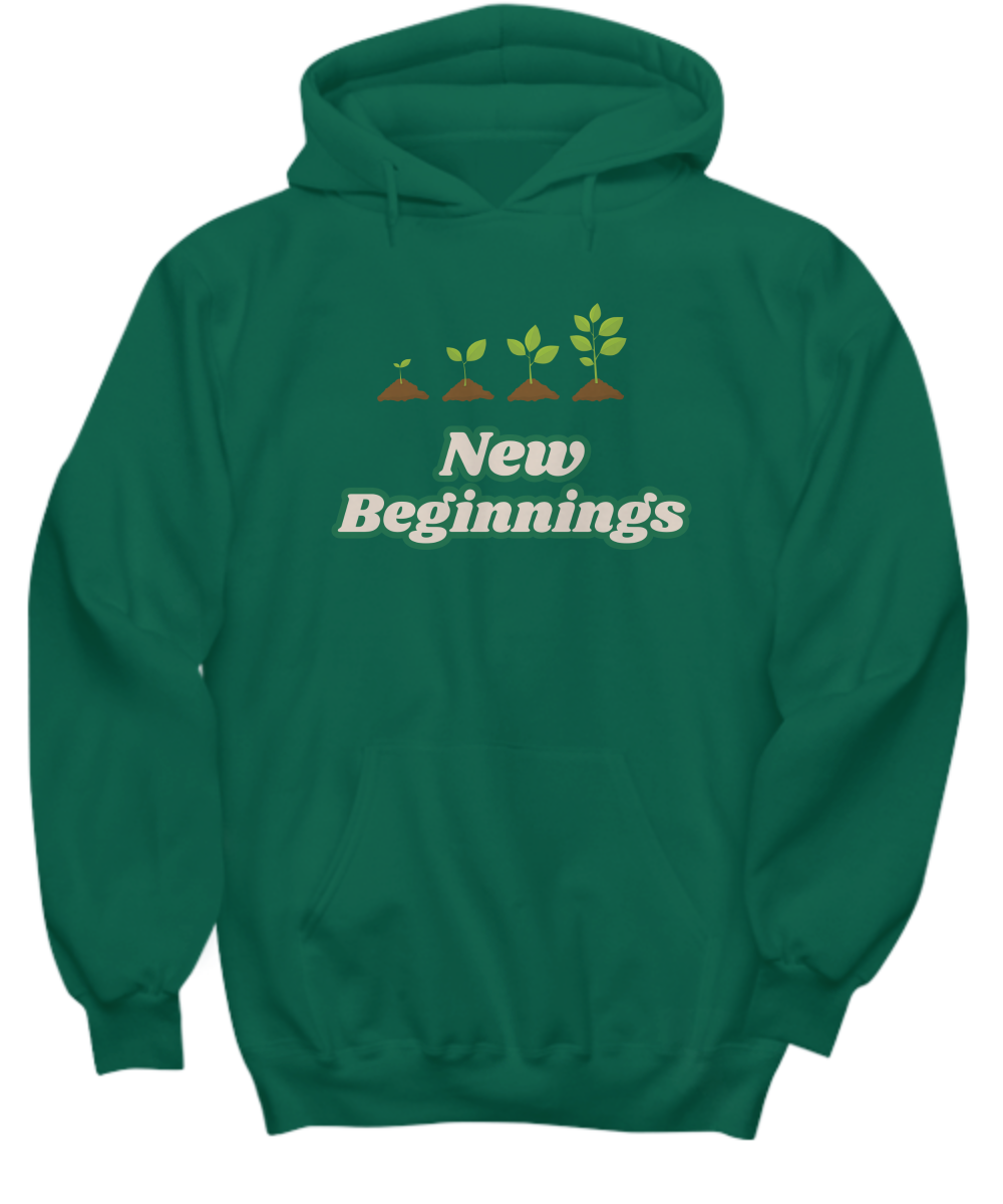 New beginnings hoodie, perfect gift for new life event, new job, graduation, house warming, healing, resilience