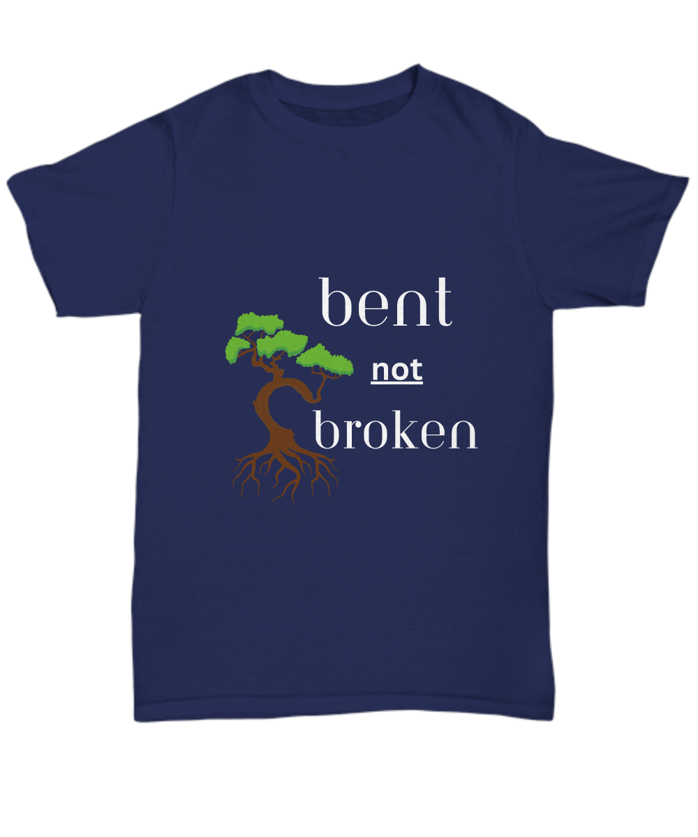 Resilience unisex t shirt, bent not broken, strength, encouragement, affirmation, self esteem, power statement, healing journey, recovery