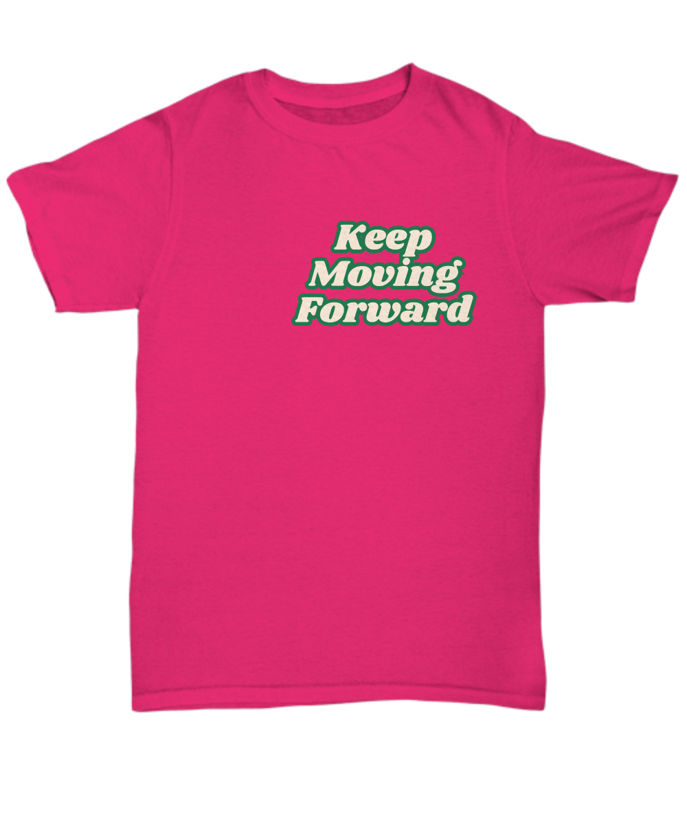 Keep moving forward unisex t shirt, resilience, positive affirmation, empowerment, motivation, inspirational, sucess mindset, wellness