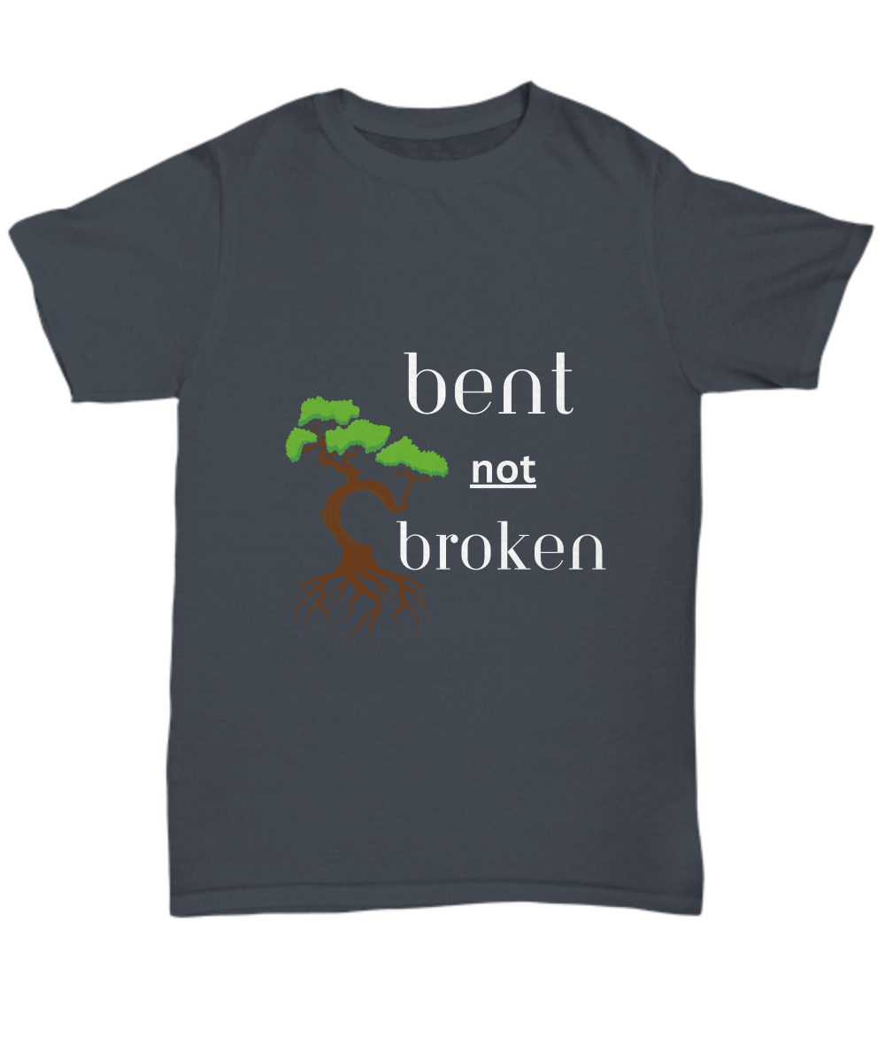 Resilience unisex t shirt, bent not broken, strength, encouragement, affirmation, self esteem, power statement, healing journey, recovery