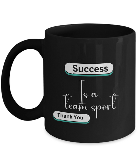 Success is a team sport black ceramic coffee/tea mug | office gift, corporate gifts, employee gifts, employee appreciation, staff recognition, workplace gifts, thank you mug - free shipping