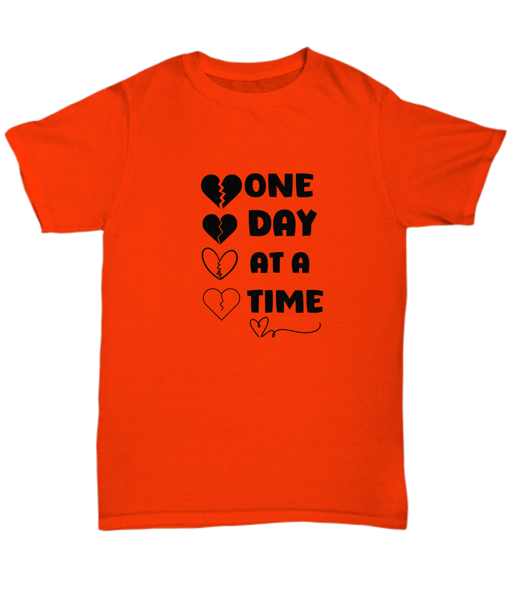 One day at a time unisex t shirt, inspirational gift, gift of empathy, resilience gift, recovery support, encouragement shirt, sorry for your loss, healing journey support, therapy support