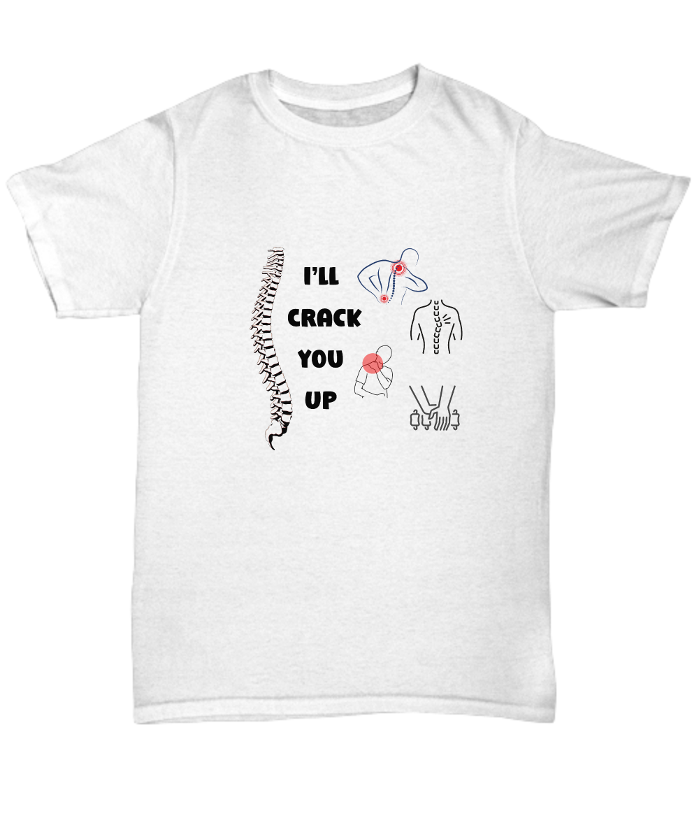 I'll crack you up unisex t shirt, funny chiropractor shirt, medical shirt, spine adjuster, bone doctor, chiro theme shirt