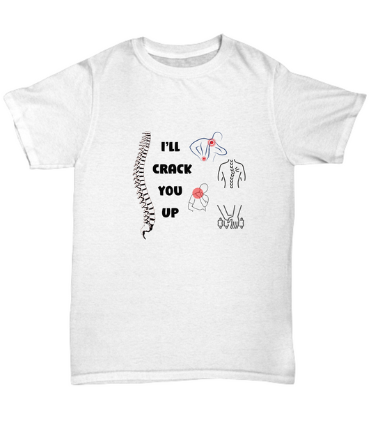 I'll crack you up unisex t shirt, funny chiropractor shirt, medical shirt, spine adjuster, bone doctor, chiro theme shirt