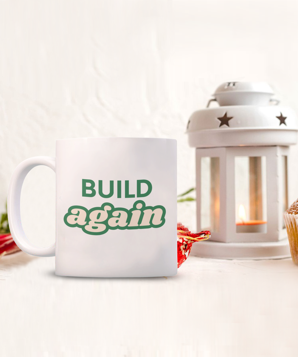 Resilient Spirit - 'Build Again' Coffee Mug for the Strong at Heart