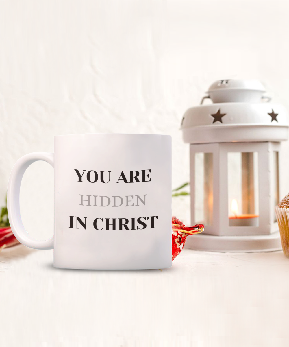 Hidden in Christ - Faith based ceramic coffee mug, christian mugs, gifts for men, gifts for women, empowerment gift, inspirational mug, believer's gift, church team gift, church decor, scripture quote mugs - free shipping