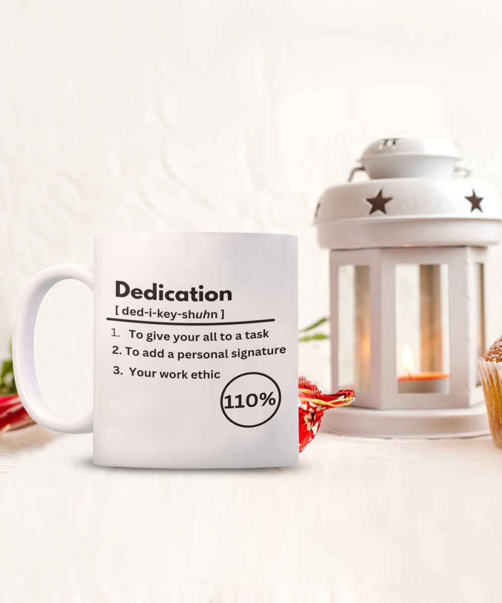 Dedication definition white ceramic coffee / tea mug, business gift, corporate gift, employee appreciation, office party gift, company morale booster, employee recognition