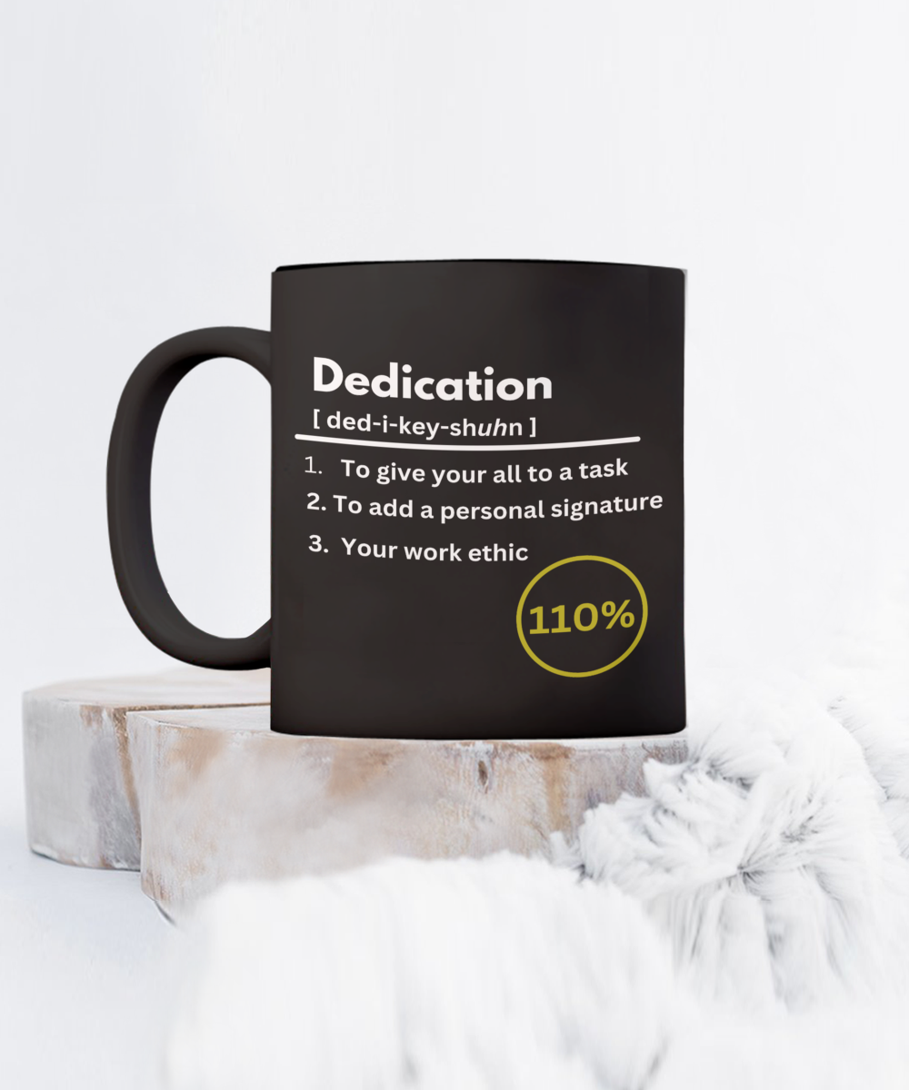 Dedication definition black ceramic coffee / tea mug, business gift, corporate gift, employee appreciation, office party gift, company morale booster, employee recognition