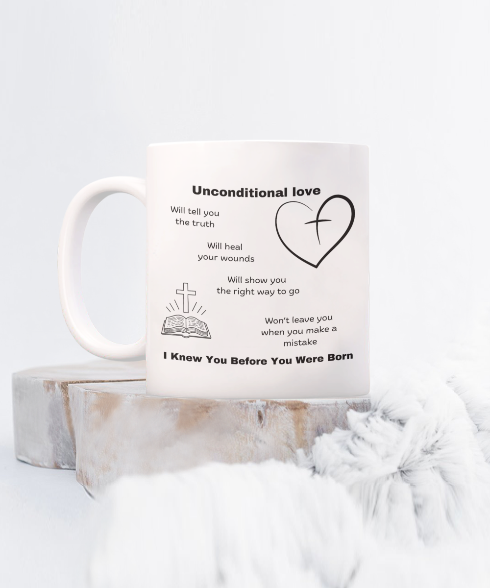 Unconditional love ceramic coffee mug | Christian mug | Inspirational mug | - free shipping