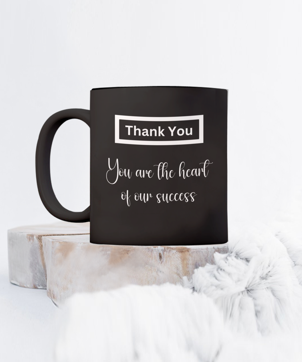 Thank you - The heart of our success black ceramic coffee/tea mug, office gift, corporate gifts, employee gifts, employee appreciation, staff recognition, workplace gifts, thank you mug