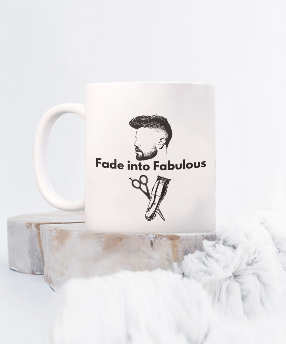 Fade into Fabulous| Awesome Barber Ceramic Coffee Mug| Hairdresser Mug| Hairstylist gift| Salon Owner Mug| Cosmetology Mug| Hair cutter present| Hair salon decor| Barber essential accessory| Fun barber gift