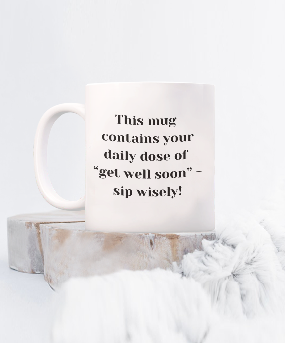 Get well soon - ceramic coffee mug, custom mugs, personalized large mugs, get well gifts for women, get well soon, coffee lover gift, feel better gift, uplifting coffee mug