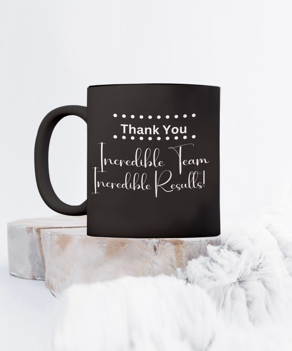 Thank you - Incredible team black ceramic coffee/tea mug, office gift, corporate gifts, employee gifts, employee appreciation, staff recognition, workplace gifts, thank you mug