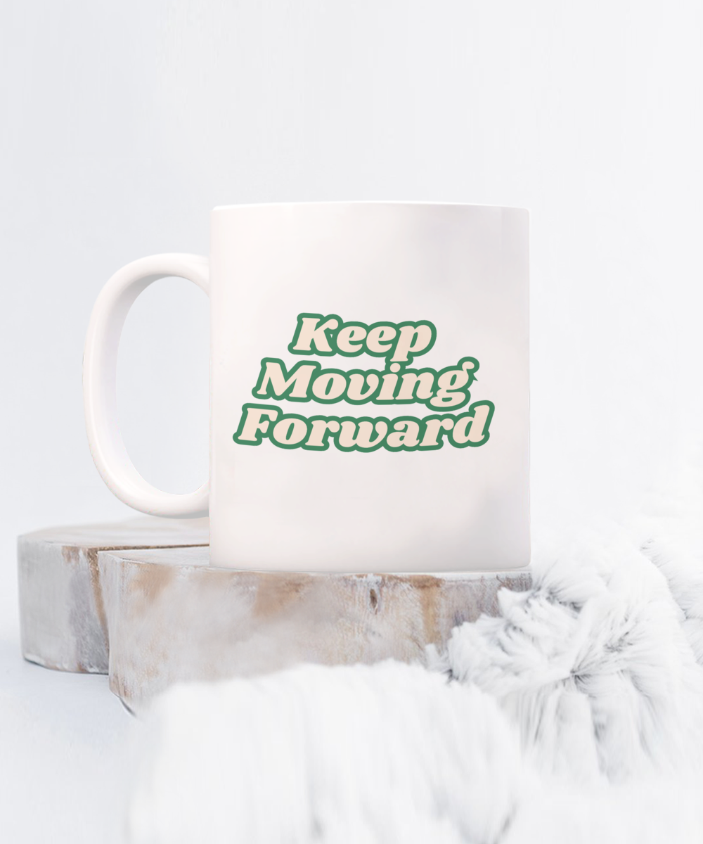 Keep moving ceramic coffee mug, personal growth gift, life advice mug, cool coffee mug, inspirational mug, empowerment, gift for her, gift for him, coworker gift, office supplies, birthday gift, retirement gift, custom made mugs