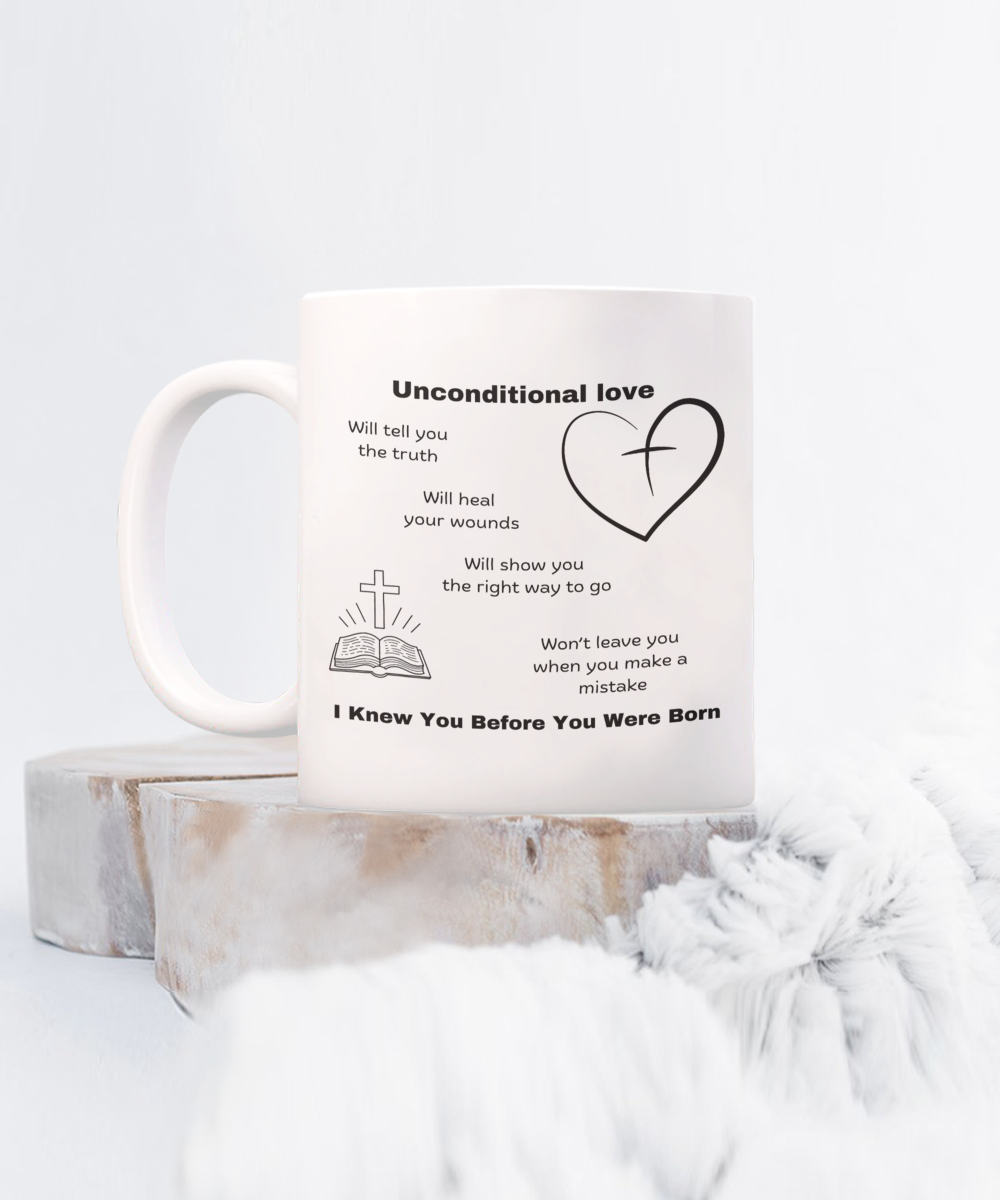 Unconditional love ceramic coffee mug | Christian mug | Inspirational mug | - free shipping