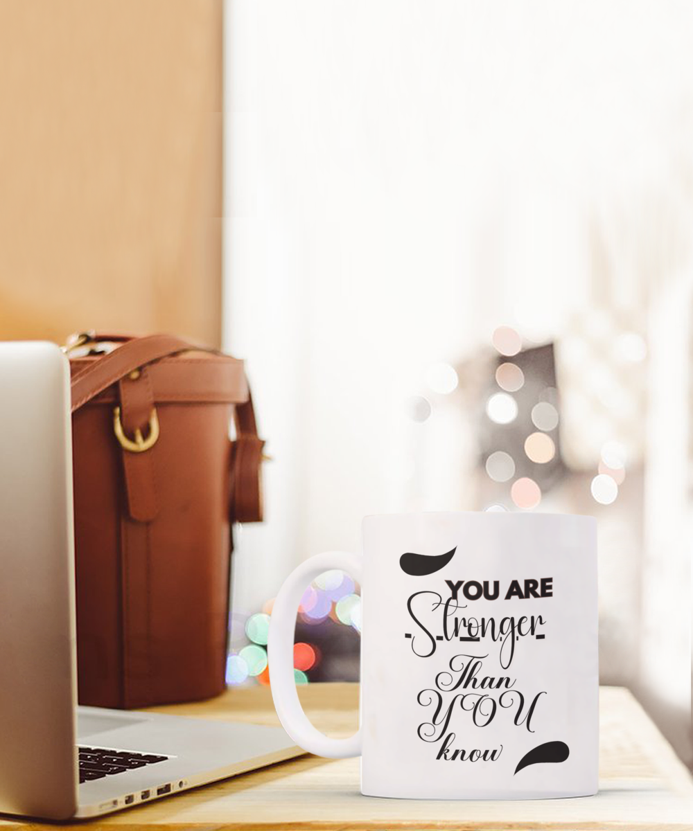 Inspirational ceramic coffee mug, stronger than you know, resilience, encouragement, empowerment, personal growth, gift for him, gift for her