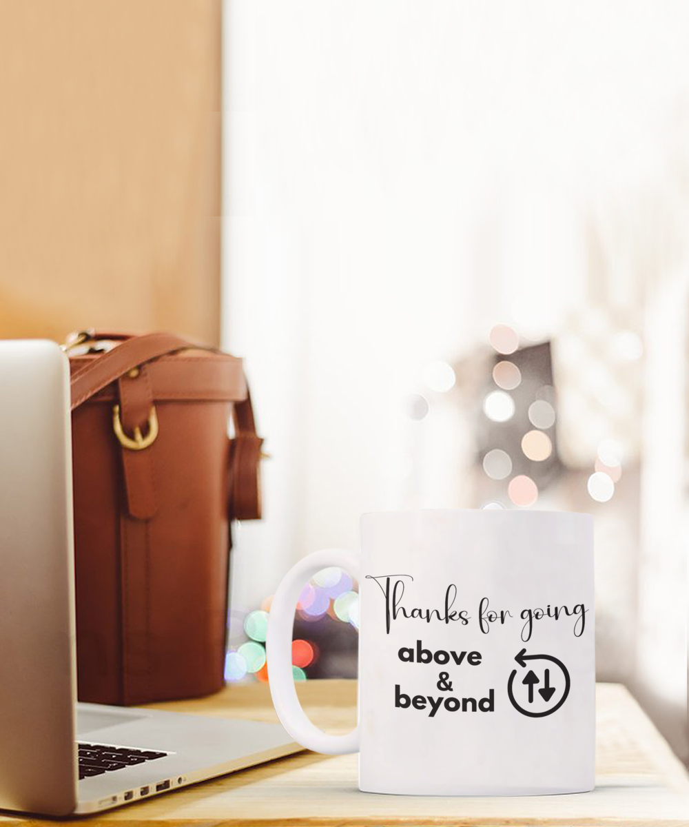 Thank you - Above and beyond white ceramic coffee/tea mug, office gift, corporate gifts, employee gifts, employee appreciation, staff recognition, workplace gifts, thank you mug