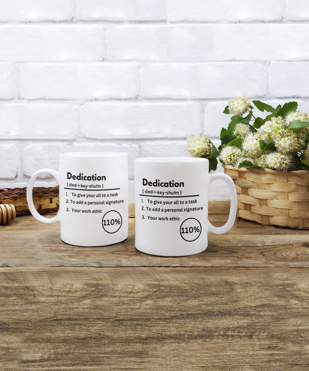 Dedication definition white ceramic coffee / tea mug, business gift, corporate gift, employee appreciation, office party gift, company morale booster, employee recognition