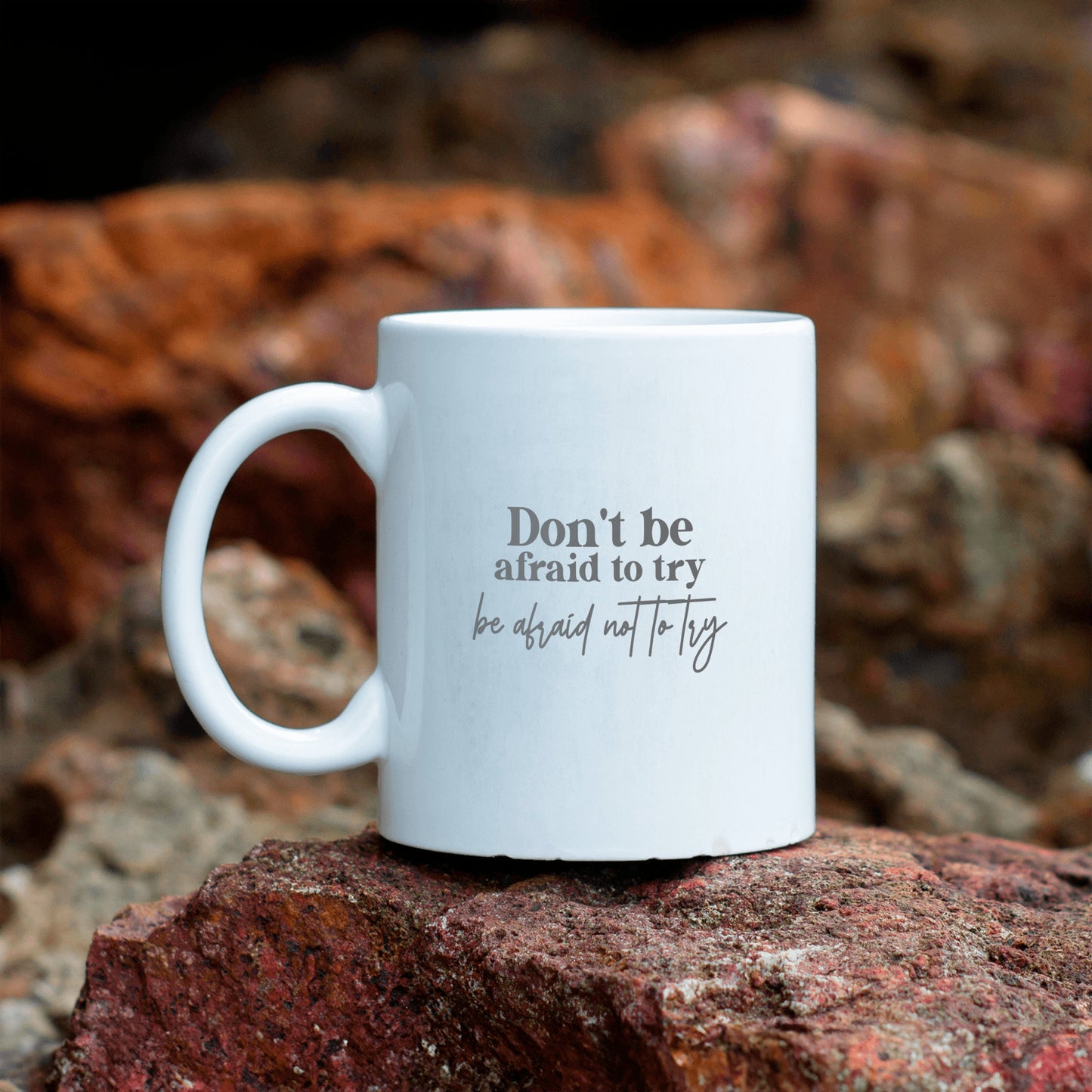 Resilient message daily affirmation mug "Don't be afraid to try..." encouraging word gift for all occasions - Shipping included