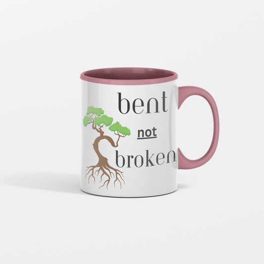 Bent not Broken - Resilience in every sip. Perfect reminder that you are still standing