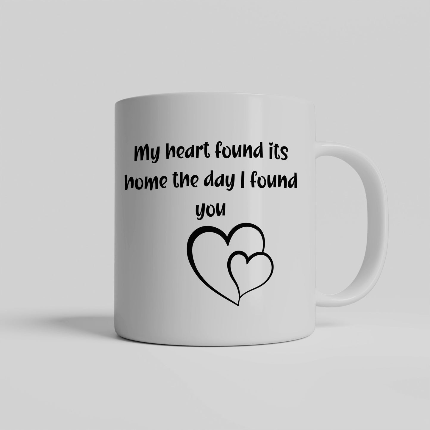 My heart found its home the day I found you ceramic coffee mug - free shipping to USA