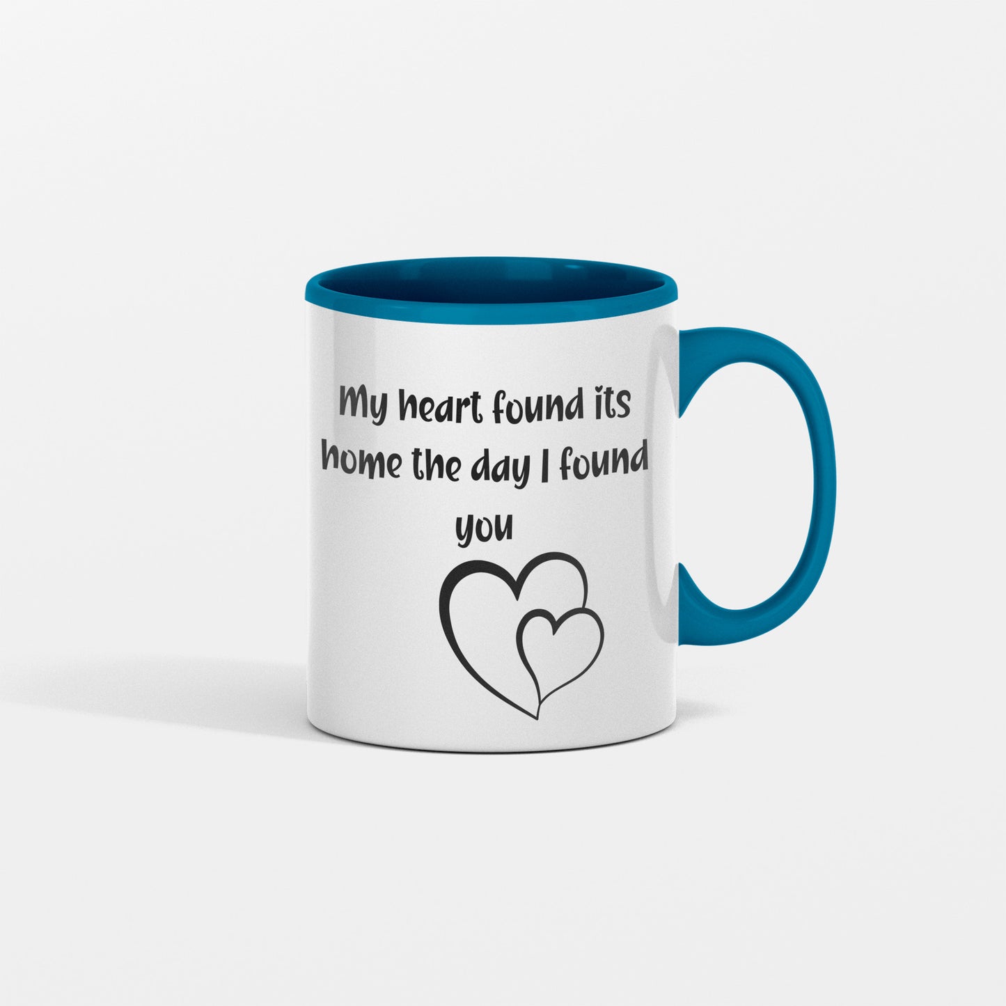 My heart found its home the day I found you ceramic coffee mug - free shipping to USA