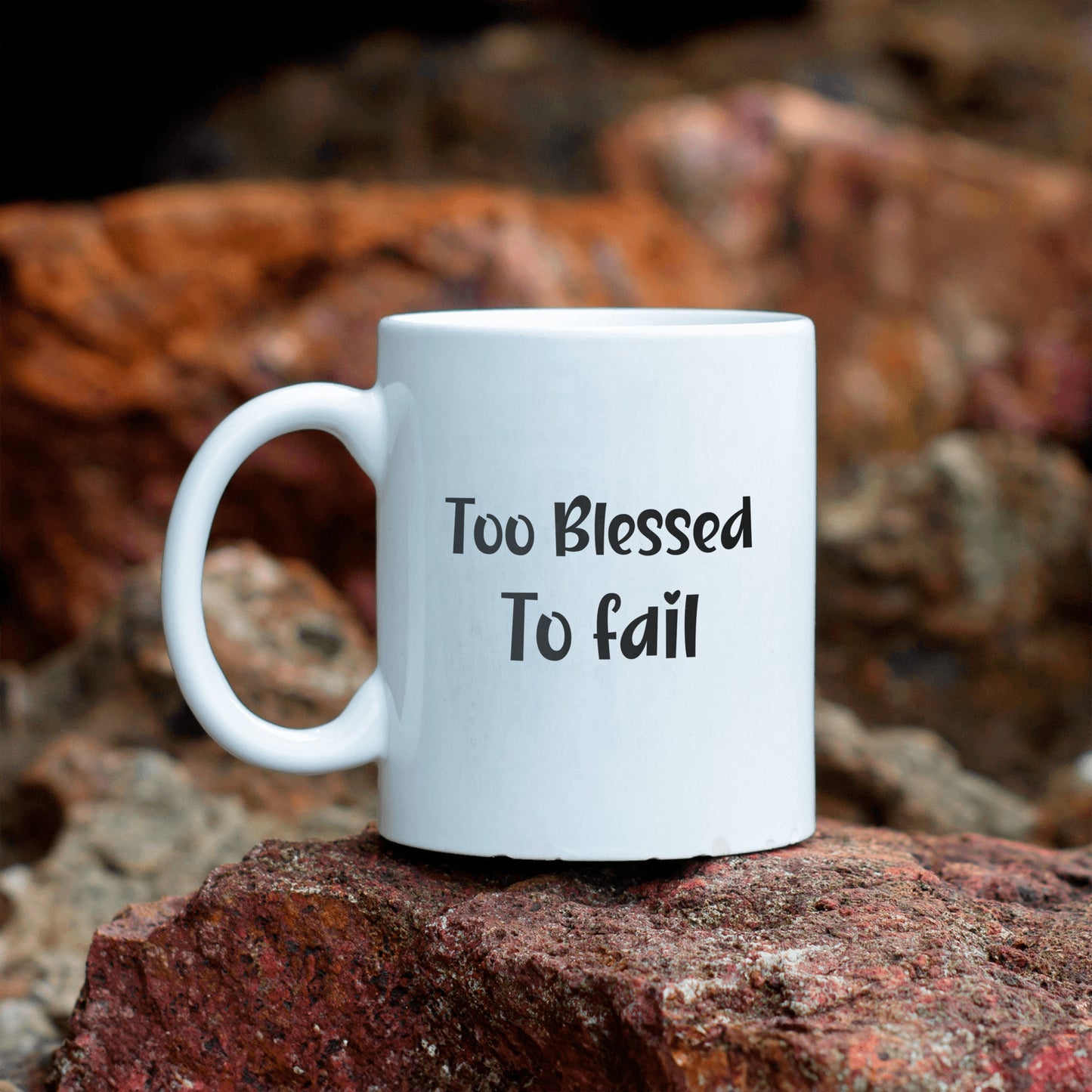 Blessed and unstoppable: "Too Blessed to fail" ceramic mug - free shipping