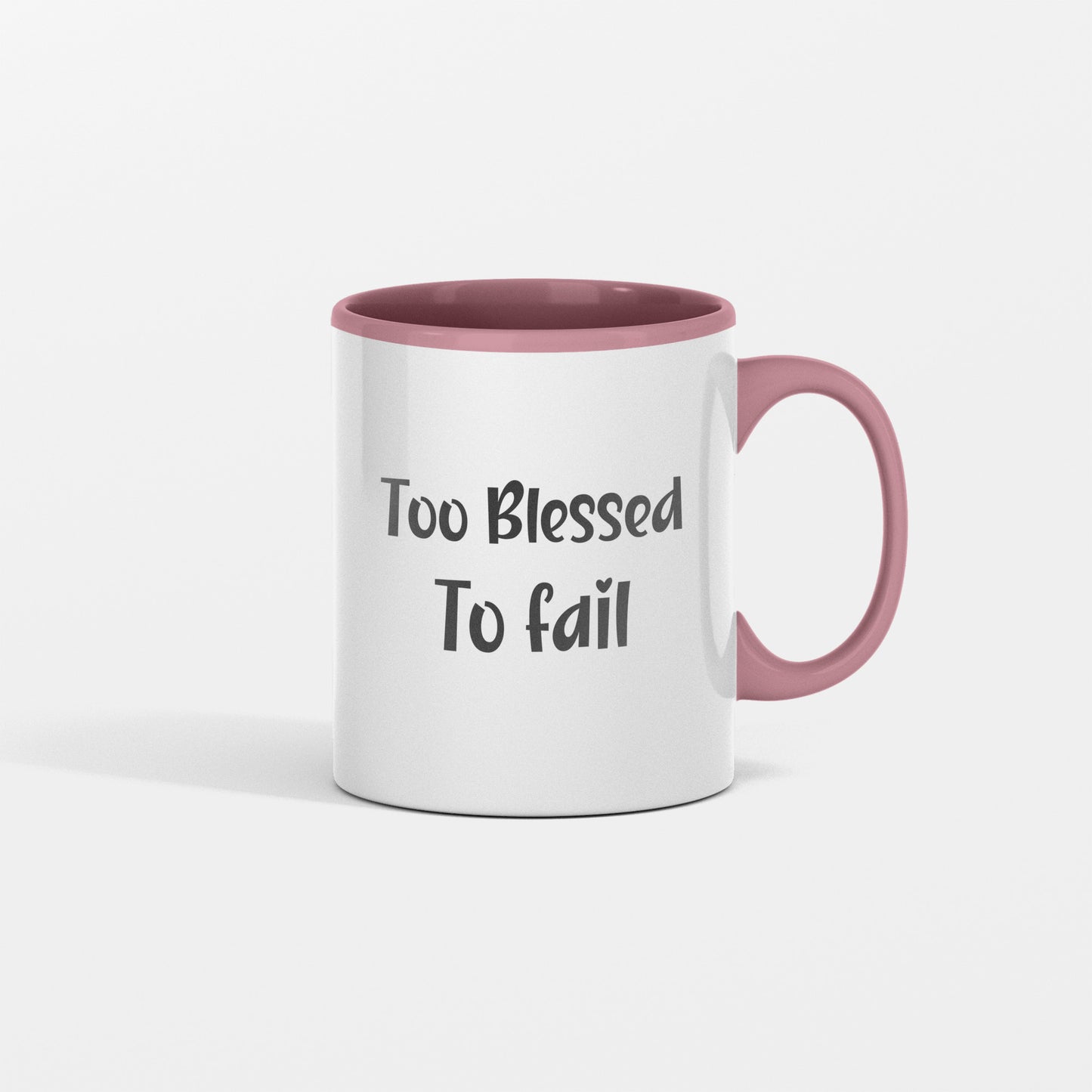 Blessed and unstoppable: "Too Blessed to fail" ceramic mug - free shipping