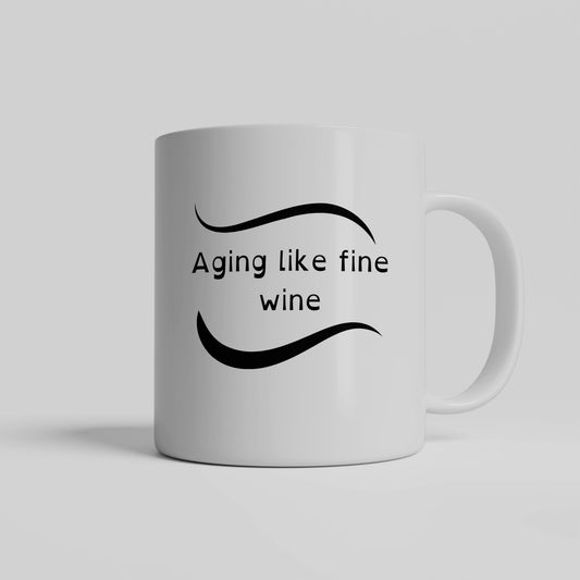 Timelessness and Sophistication: Aging like fine wine ceramic mug - free shipping