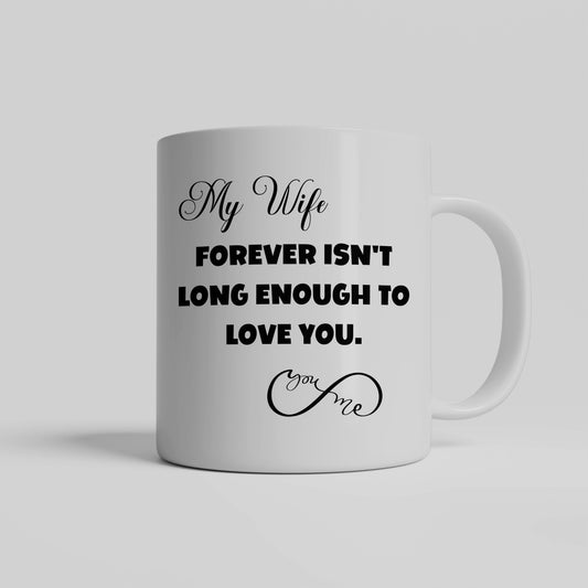 Forever love ceramic mug, from Husband to Wife | Forever isn't long enough to love you - free shipping to USA