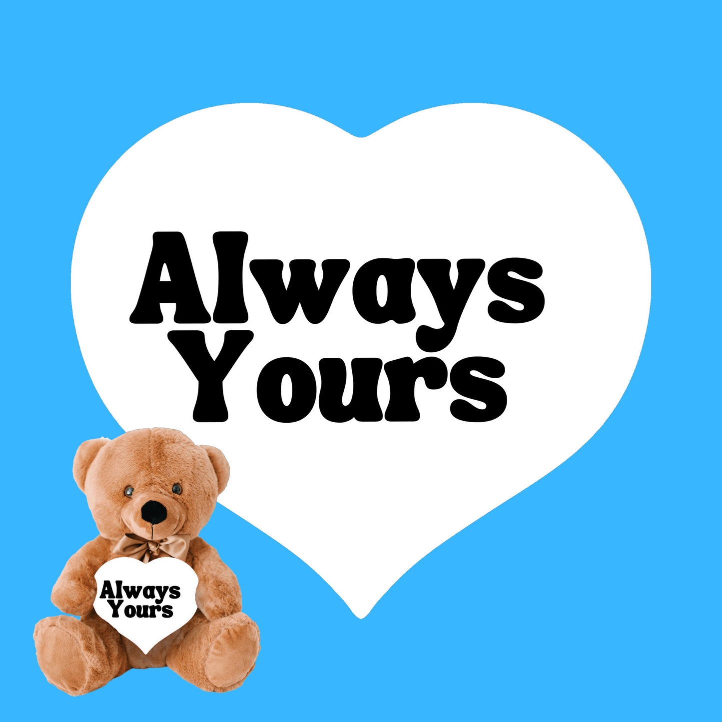 Always Yours Plush Teddy Bear - A gift they will cherish for a long time - Free shipping