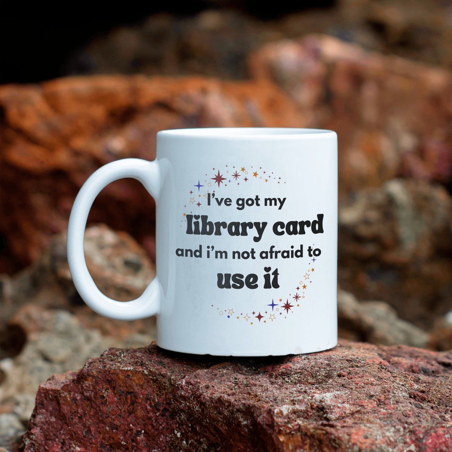 I've got my library card and not afraid to use it - funny ceramic coffee mug for readers, students, researchers - free shipping to USA