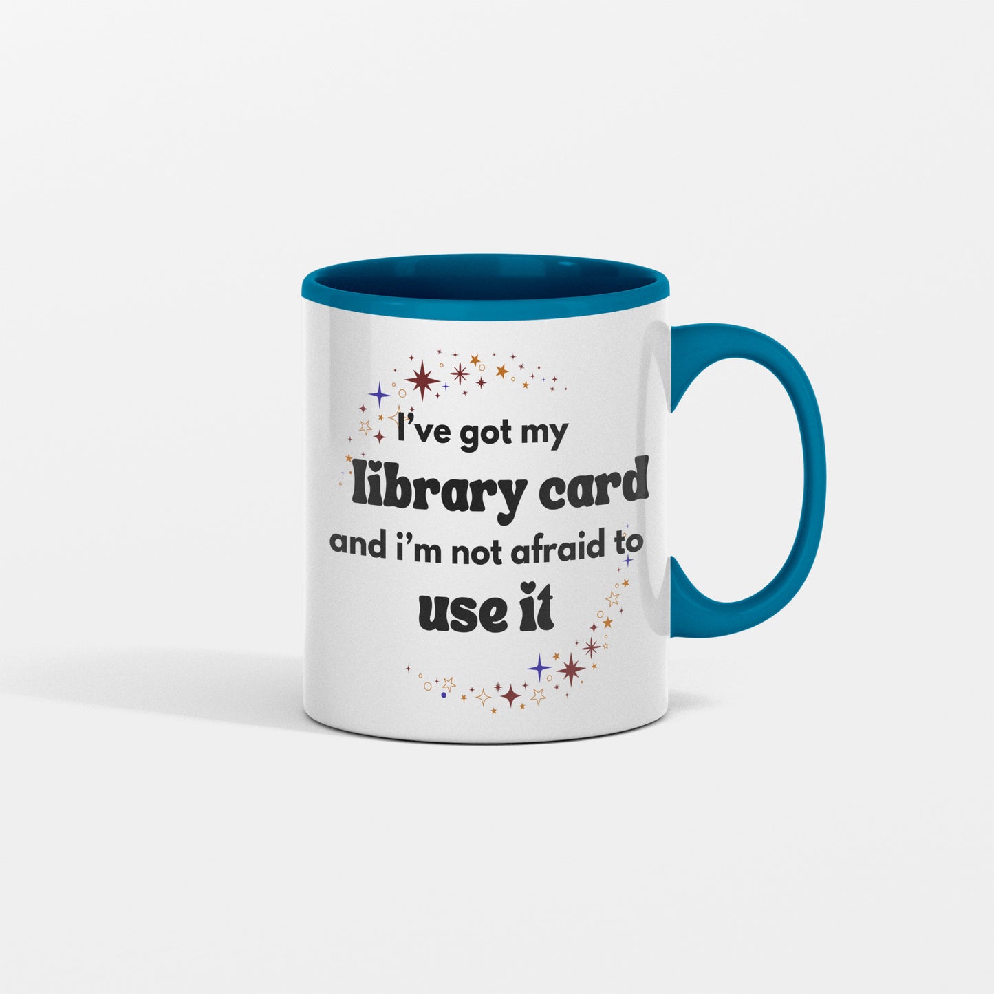 I've got my library card and not afraid to use it - funny ceramic coffee mug for readers, students, researchers - free shipping to USA