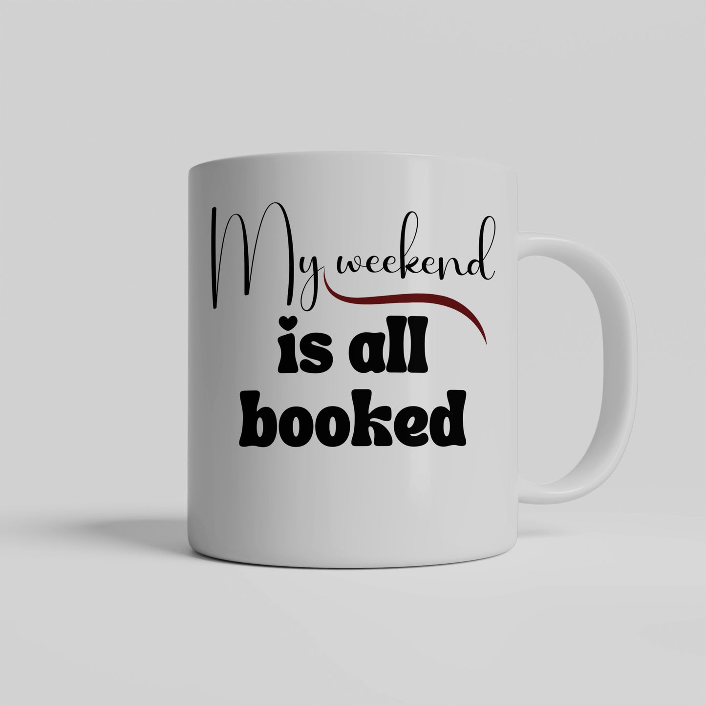 Fun ceramic coffee mug for reader - My weekend is all booked - Free shipping to USA