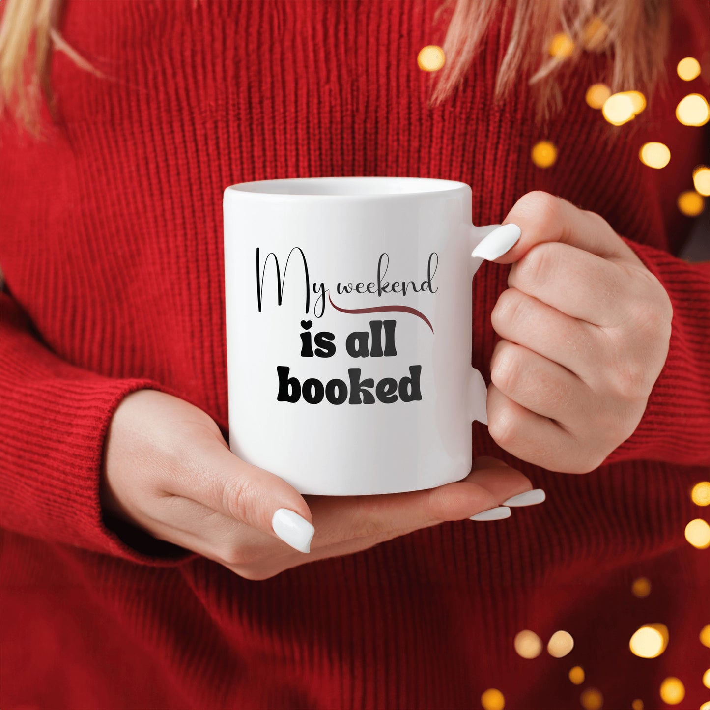 Fun ceramic coffee mug for reader - My weekend is all booked - Free shipping to USA