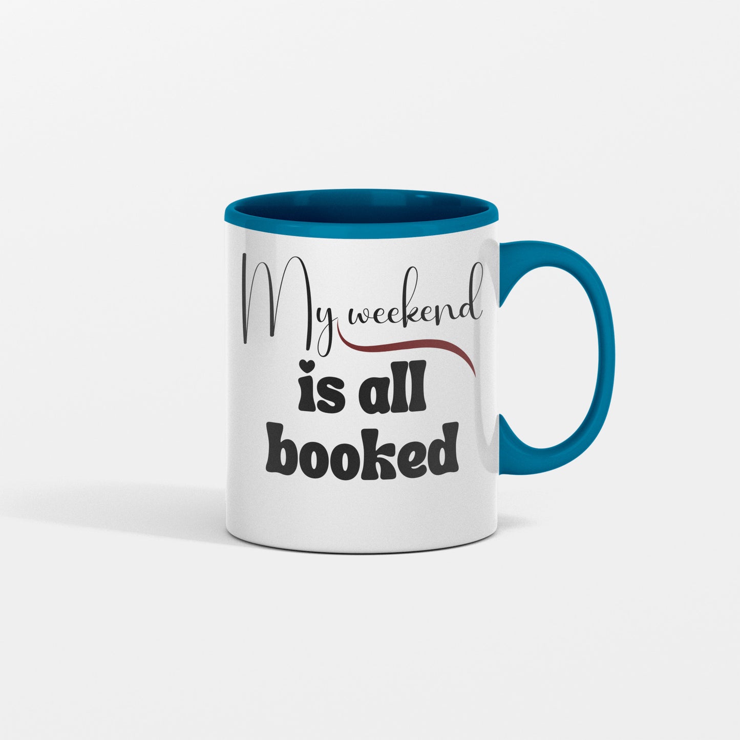 Fun ceramic coffee mug for reader - My weekend is all booked - Free shipping to USA