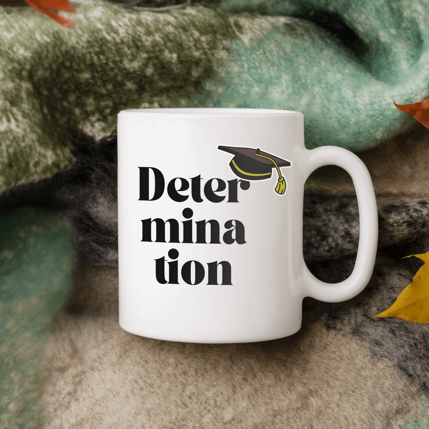 Determination ceramic coffee mug - Great gift to encourage a student, great as a graduation gift - free shipping to USA