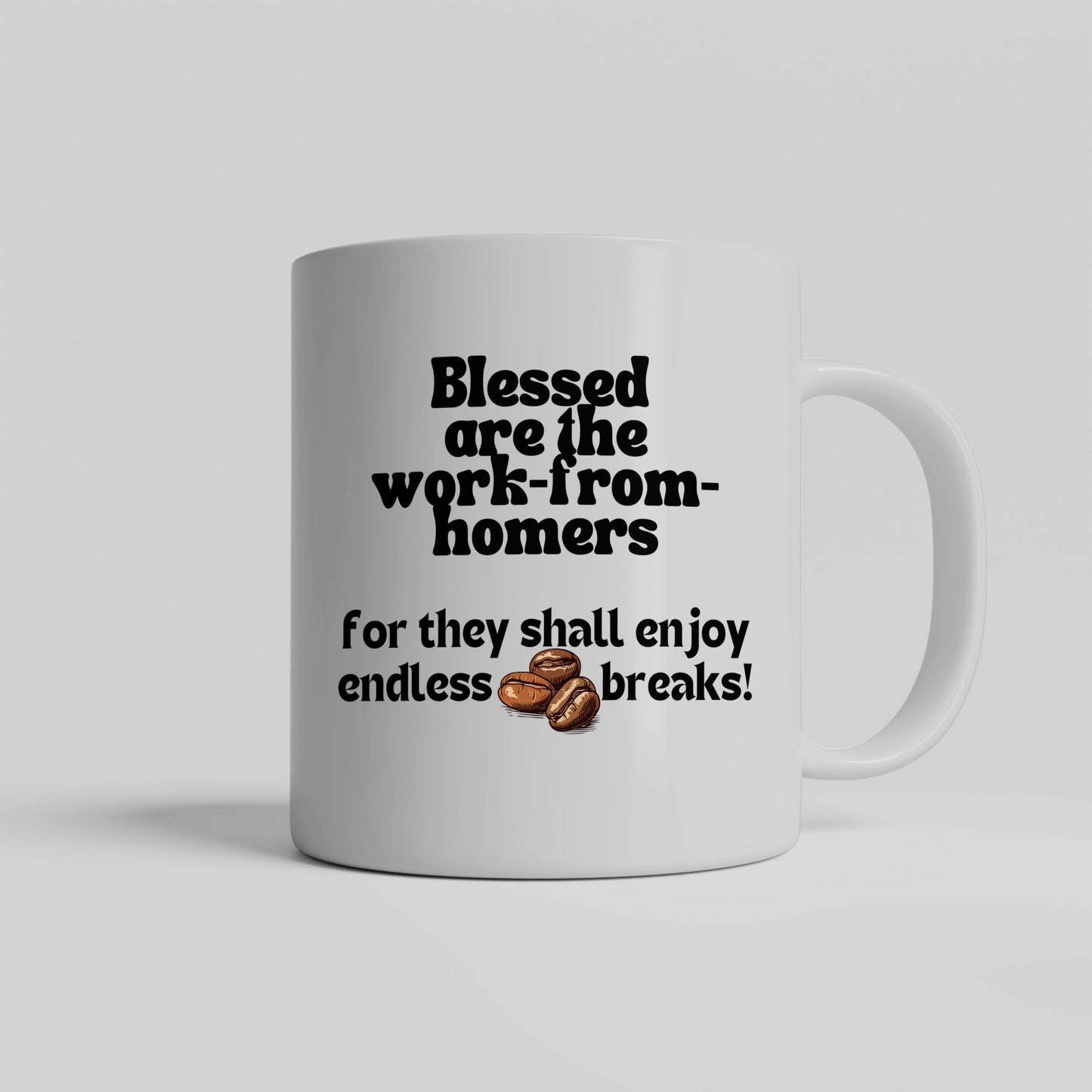 Blessings and endless coffee breaks ceramic coffee mug| Blessed are the work-from-homers| Great gift idea for all occasions - free shipping to USA