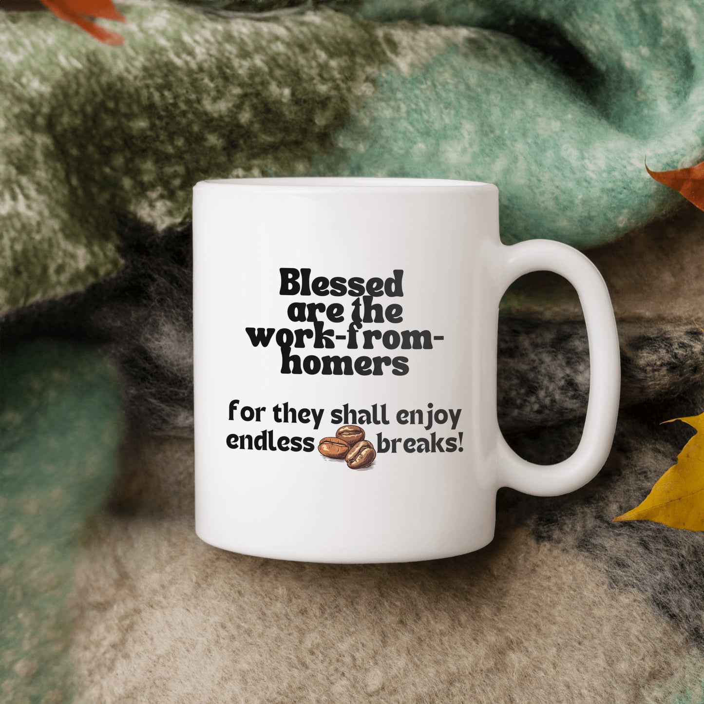 Blessings and endless coffee breaks ceramic coffee mug| Blessed are the work-from-homers| Great gift idea for all occasions - free shipping to USA